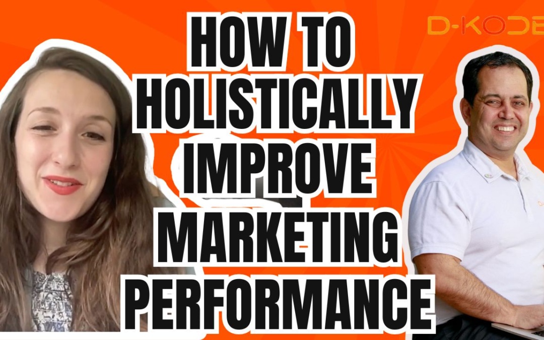 Marketing Secrets:  How To Holistically Improve Marketing Performance